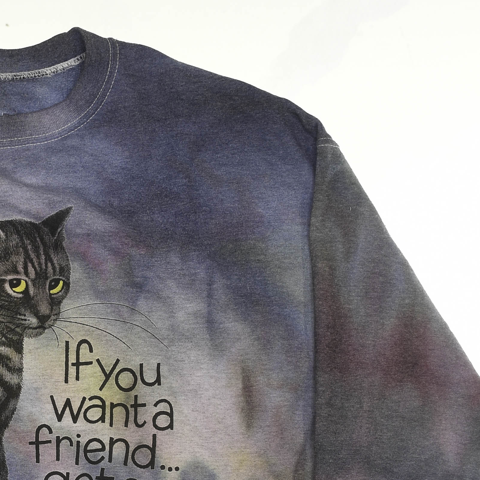 "If you want a friend, get a dog!" Iced Dye Cat Pullover