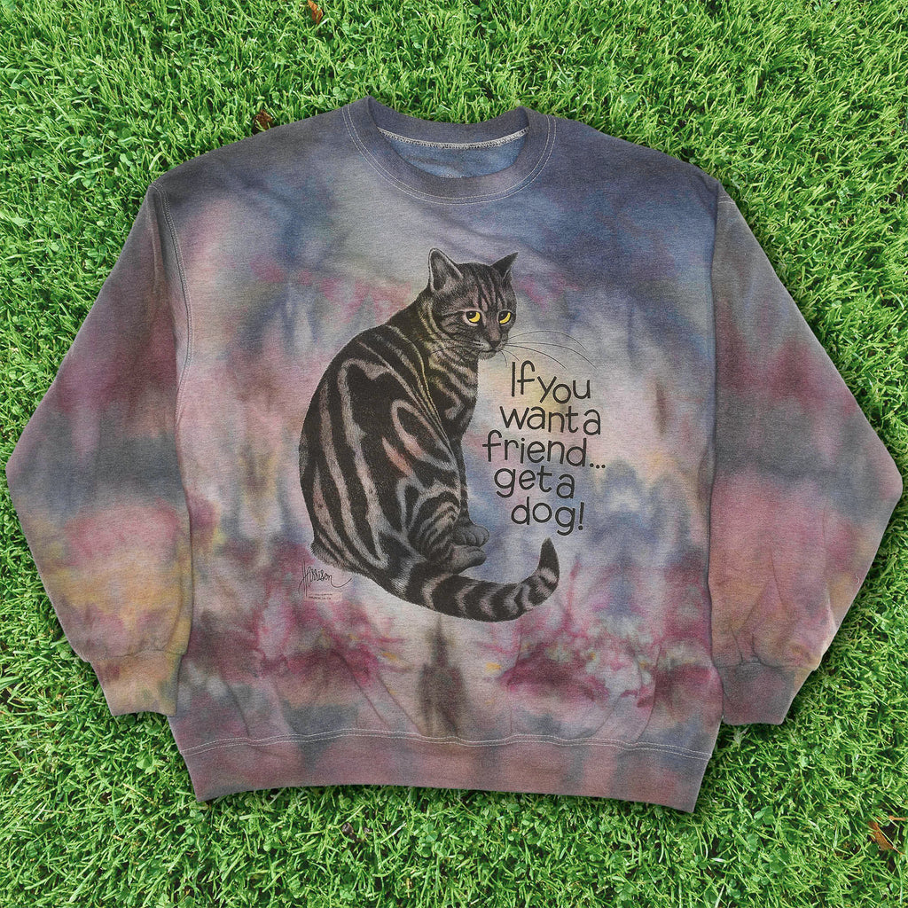 "If you want a friend, get a dog!" Iced Dye Cat Pullover